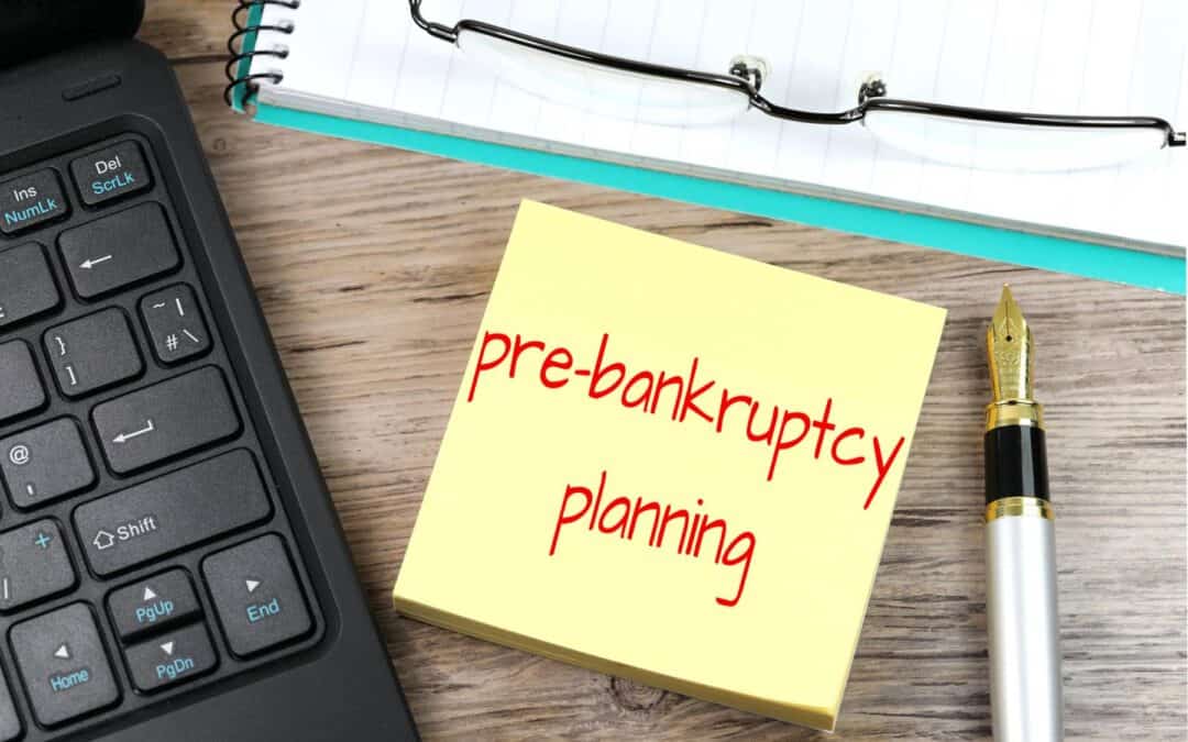 What Is Involved in Pre-Bankruptcy Planning?